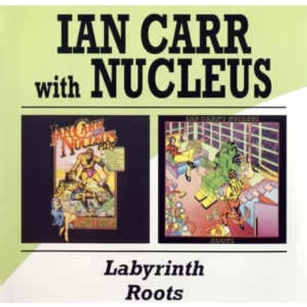 Labyrinth/Roots - Ian Carr & Nucleus