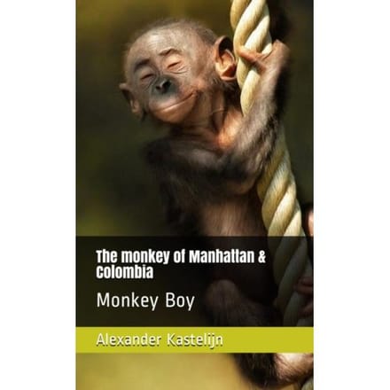 The Monkey Of Manhattan & Colombia - Alexander Kastelijn