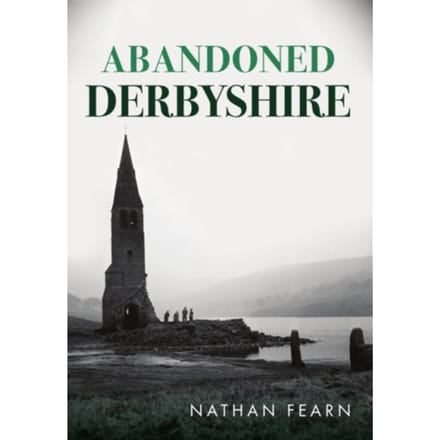 Abandoned Derbyshire - Nathan Fearn
