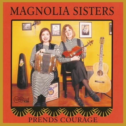 Magnolia Sisters (Ann Savoy & Jane Vidrine) - Prends Courage (CD)