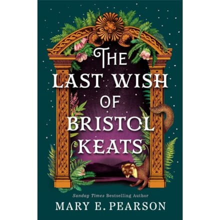 The Last Wish Of Bristol Keats - Mary E. Pearson