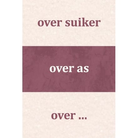Over Suiker, Over As, Over ... - L. Hendriksma