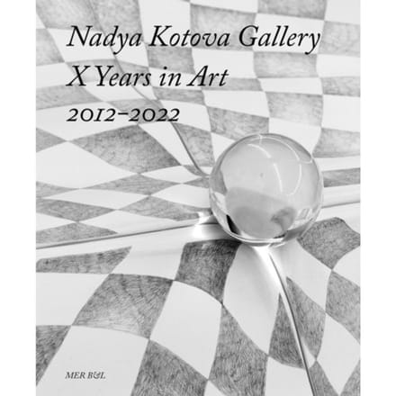 Nadya Kotova Gallery, X Years In Art, 2012-2022 - Nadya Kotova