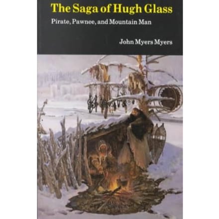 The Saga Of Hugh Glass - John Myers