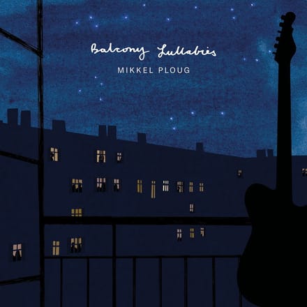 Mikkel Ploug - Balcony Lullabies (CD)