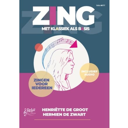 Zing Met Klassiek Als Basis - Henriëtte de Groot