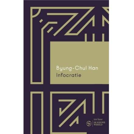 Infocratie - De Nieuwe Wereld - Byung-Chul Han