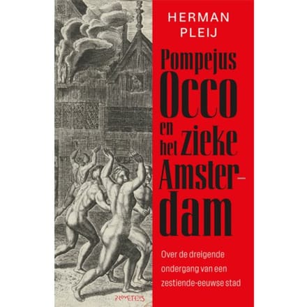 Pompejus Occo En Het Zieke Amsterdam - Herman Pleij