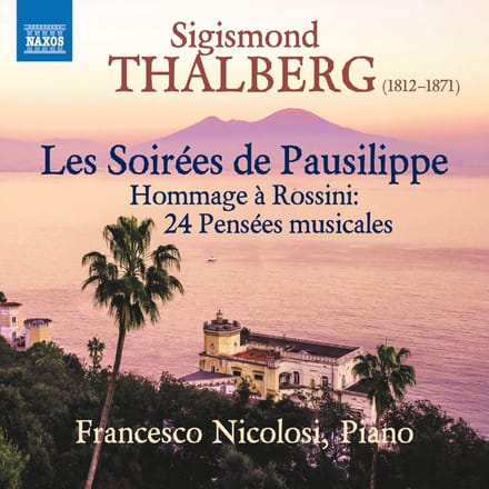 Francesco Nicolosi - Thalberg: Les Soirées De Pausilippe -|Hommage à Rossini: 24 Pensées Musicales (CD)