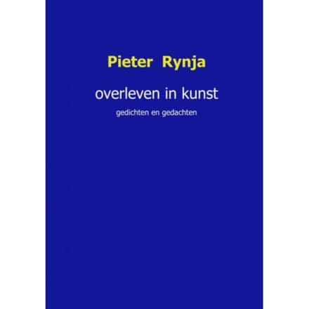 Overleven In Kunst - Pieter Rynja