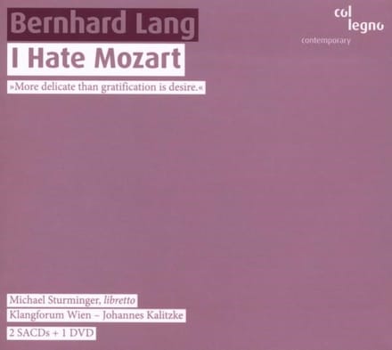 Michael Sturminger, Vokalensemble Nova, Klangforum Wien, Johannes Kalitzke - Lang: I Hate Mozart (3 DVD)