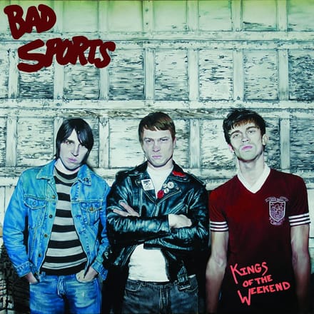Bad Sports - Kings Of The Weekend (LP)