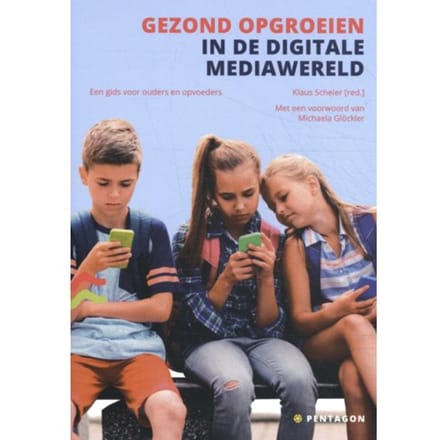 Gezond Opgroeien In De Digitale Mediawereld - Klaus Scheler