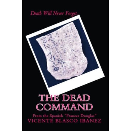 The Dead Command - Vicente Blasco Ibanez
