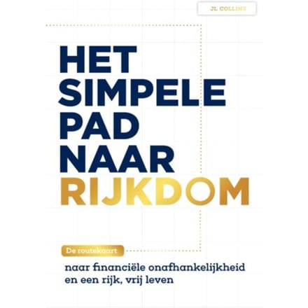 Het Simpele Pad Naar Rijkdom - Jl Collins