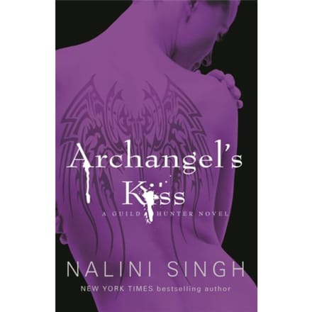 Archangel's Kiss - The Guild Hunter Series - Nalini Singh
