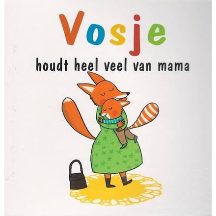 Vosje Houdt Heel Veel Van Mama - Sophie Furlaud
