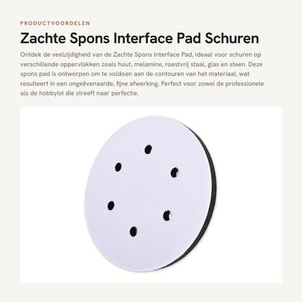 Dailygoods- Spons Zachte Interface Pad - Schuren - 150 mm Diameter - 6 Gaten - Schuimconstructie - Vermindert Trillingen - Schuurpad