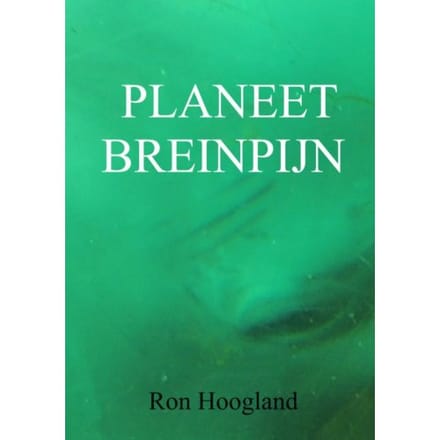 Planeet Breinpijn - Ron Hoogland