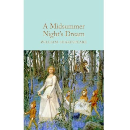 A Midsummer Night's Dream - Macmillan Collector's Library - William Shakespeare