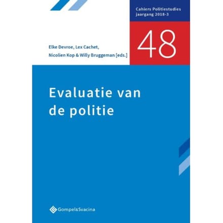 Evaluatie Van De Politie - Cahiers Politiestudies Nr. 46 - Elke Devroe