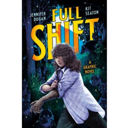Full Shift: A Graphic Novel - Jennifer Dugan