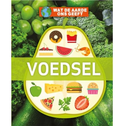 Voedsel - Wat De Aarde Ons Geeft - Nancy Dickmann