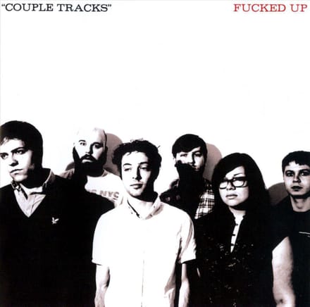 Couple Tracks: Singles 2002-2009 - Fucked Up