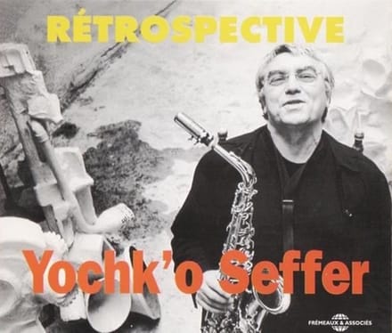 Yochk'O Seffer - Rétrospective (2 CD)