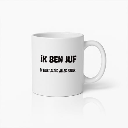 Ik Ben Juf Mok – Grappige ‘Ik Weet Altijd Alles Beter’ Koffiemok