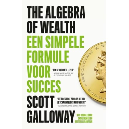 The Algebra Of Wealth - Scott Galloway