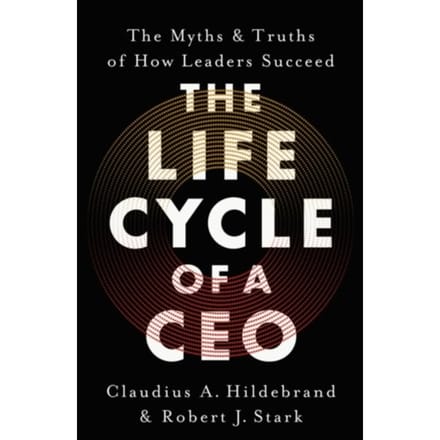 The Life Cycle Of A Ceo - Claudius A. Hildebrand