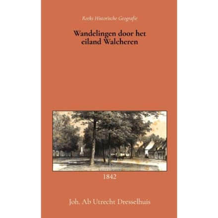 Wandelingen Door Het Eiland Walcheren - Johs. Ab Utrecht Dresselhuis