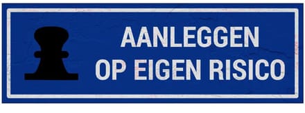 Aanleggen op eigen risico bord | Sign Again materiaal | 21 x 7 cm