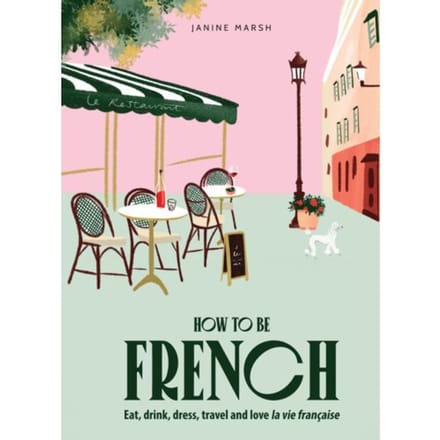 How To Be French - How To Be... - Janine Marsh