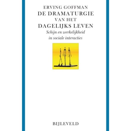 De Dramaturgie Van Het Dagelijks Leven - Erving Goffman