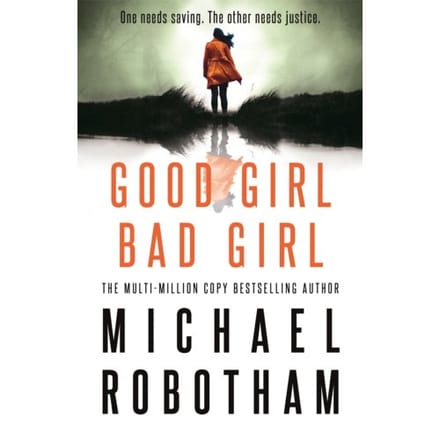 Good Girl, Bad Girl - Michael Robotham