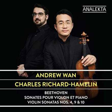 Andrew Wan & Charles Richard-Hamelin - Beethoven: Violin Sonatas Nos. 4, 9 & 10 (CD)