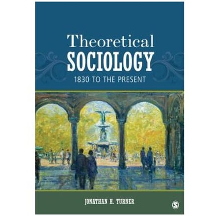 Theoretical Sociology - Turner