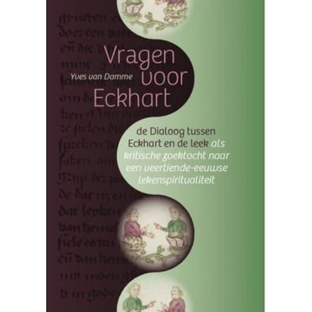 Vragen Voor Eckhart - Middeleeuwse Studies En Bronnen - Yves Van Damme