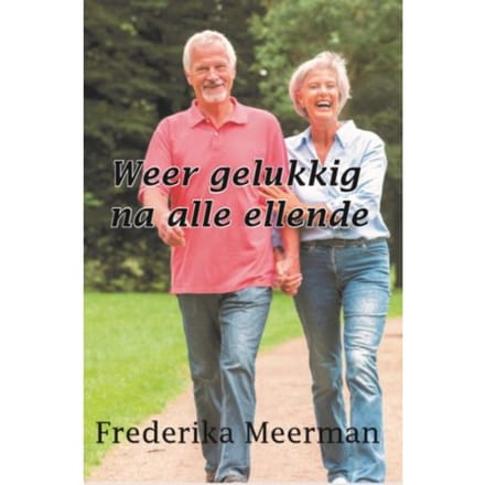 Weer Gelukkig Na Alle Ellende - Frederik Meerman