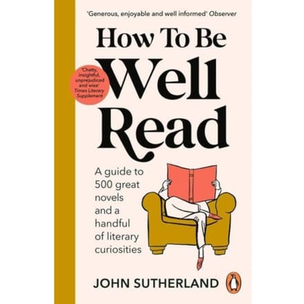 How To Be Well Read - John Sutherland