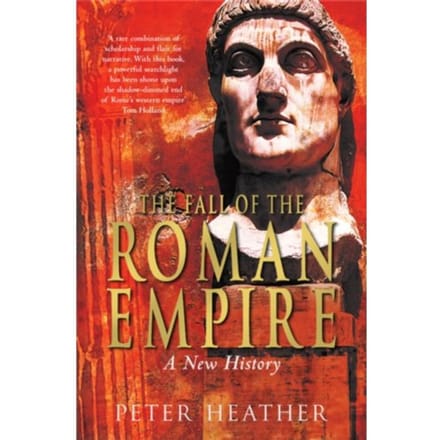 The Fall Of The Roman Empire - Peter Heather