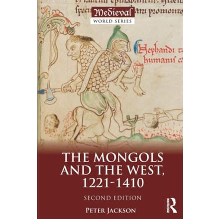 The Mongols And The West - Peter Jackson
