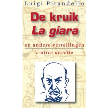 De Kruik En Andere Vertellingen = La Giara E Altre Novelle - L. Pirandello