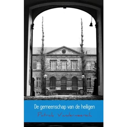De Gemeenschap Van De Heiligen - Patrick Vandermeersch
