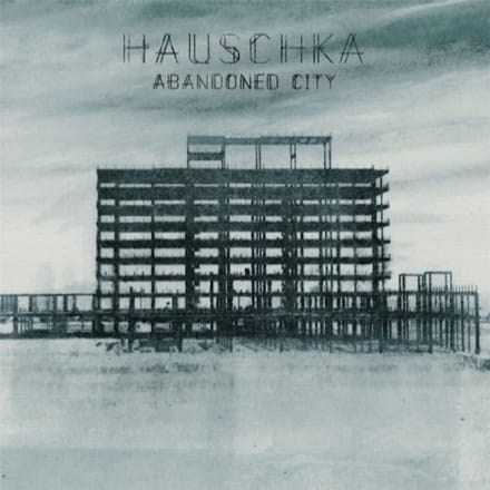 Abandoned City - Hauschka