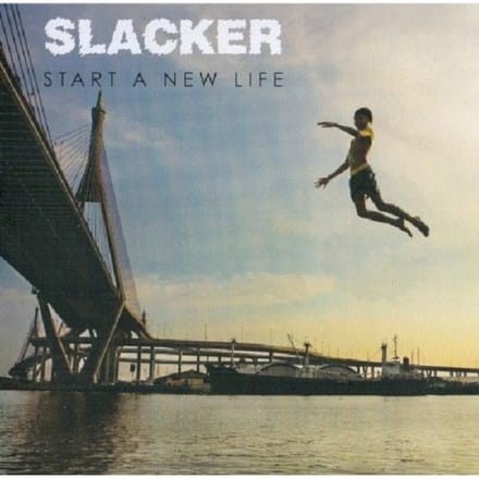 Start A New Life - Slacker