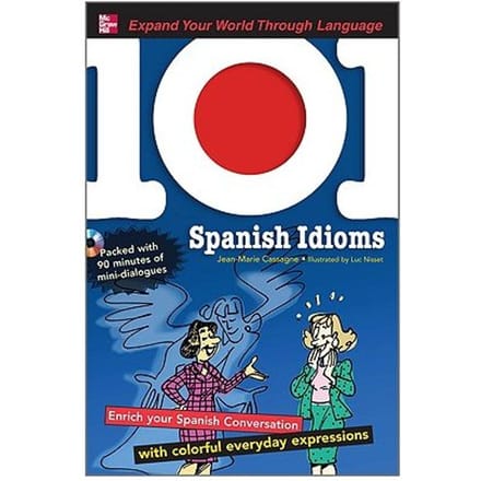 101 Spanish Idioms With Mp3 Disc - Jean-Marie Cassagne
