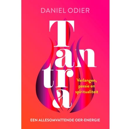 Tantra, Een Allesomvattende Oer-Energie - Daniel Odier